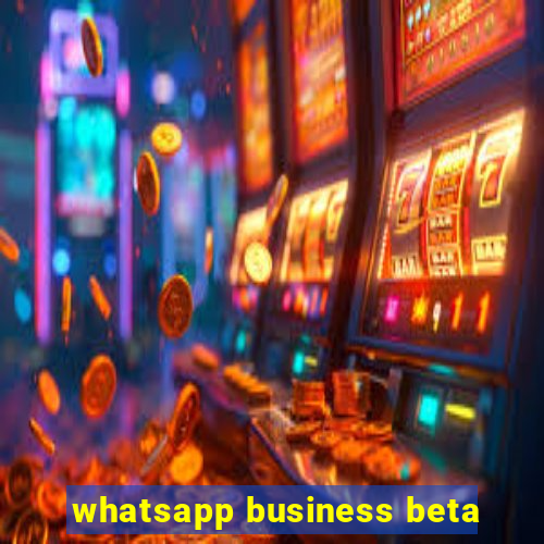 whatsapp business beta